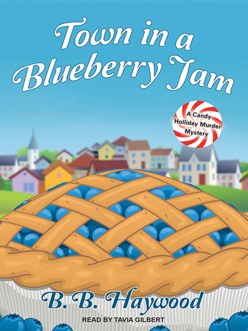 Title details for Town in a Blueberry Jam by B. B. Haywood - Available